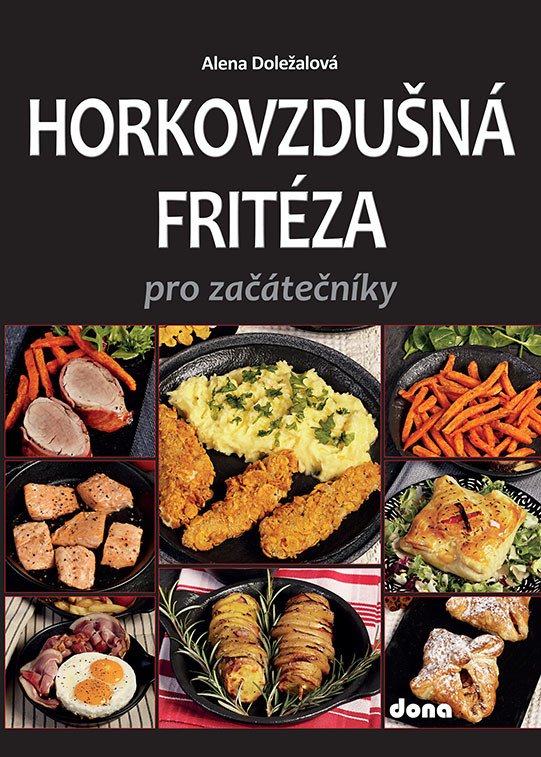HORKOVZDUŠNÁ FRITÉZA PRO ZAČÁTEČNÍKY