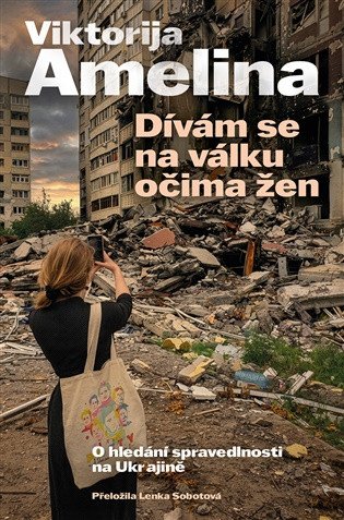 DÍVÁM SE NA VÁLKU OČIMA ŽEN