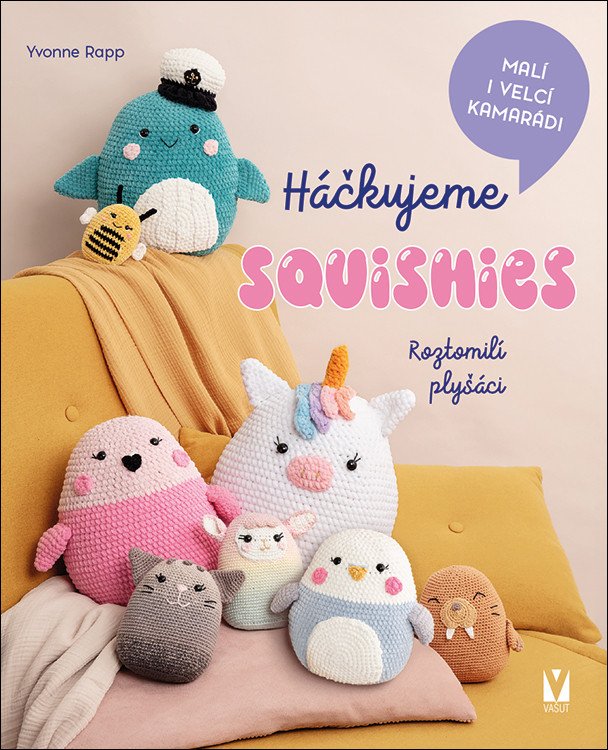 Obálka knihy HÁČKUJEME SQUISHIES - ROZTOMILÍ PLYŠÁCI od autora Rapp Yvonne
