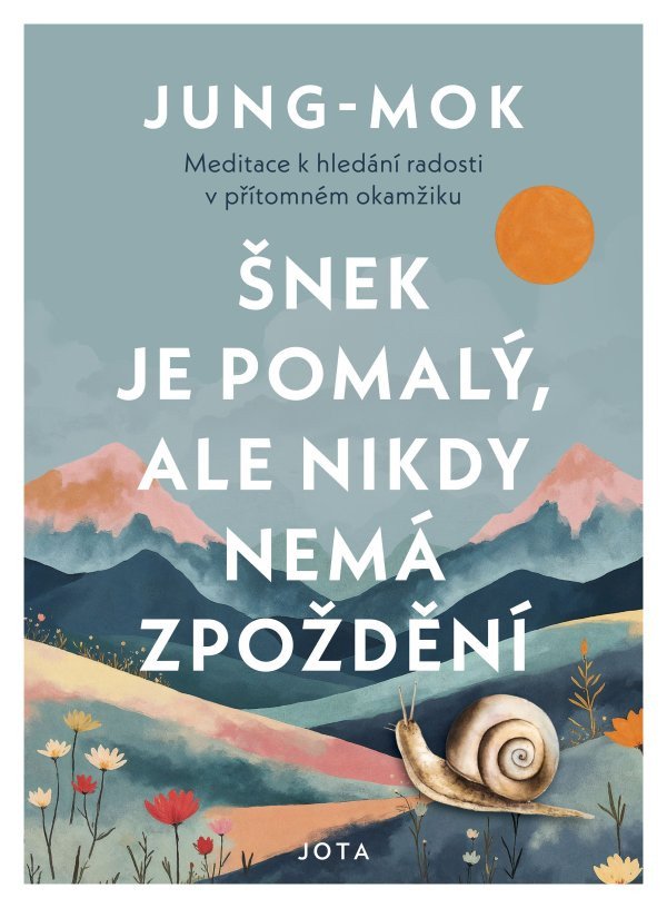 ŠNEK JE POMALÝ, ALE NIKDY NEMÁ ZPOŽDĚNÍ