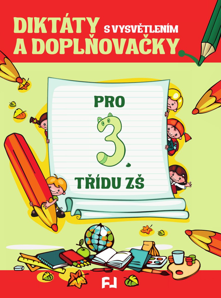 DIKTÁTY A DOPLŇOVAČKY S VYSVĚTLENÍM PRO 3.TŘÍDU ZŠ