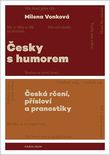 Obálka knihy ČESKY S HUMOREM. ČESKÁ RČENÍ,PŘÍSLOVÍ A PRANOSTIKY od autora Vonková Milena