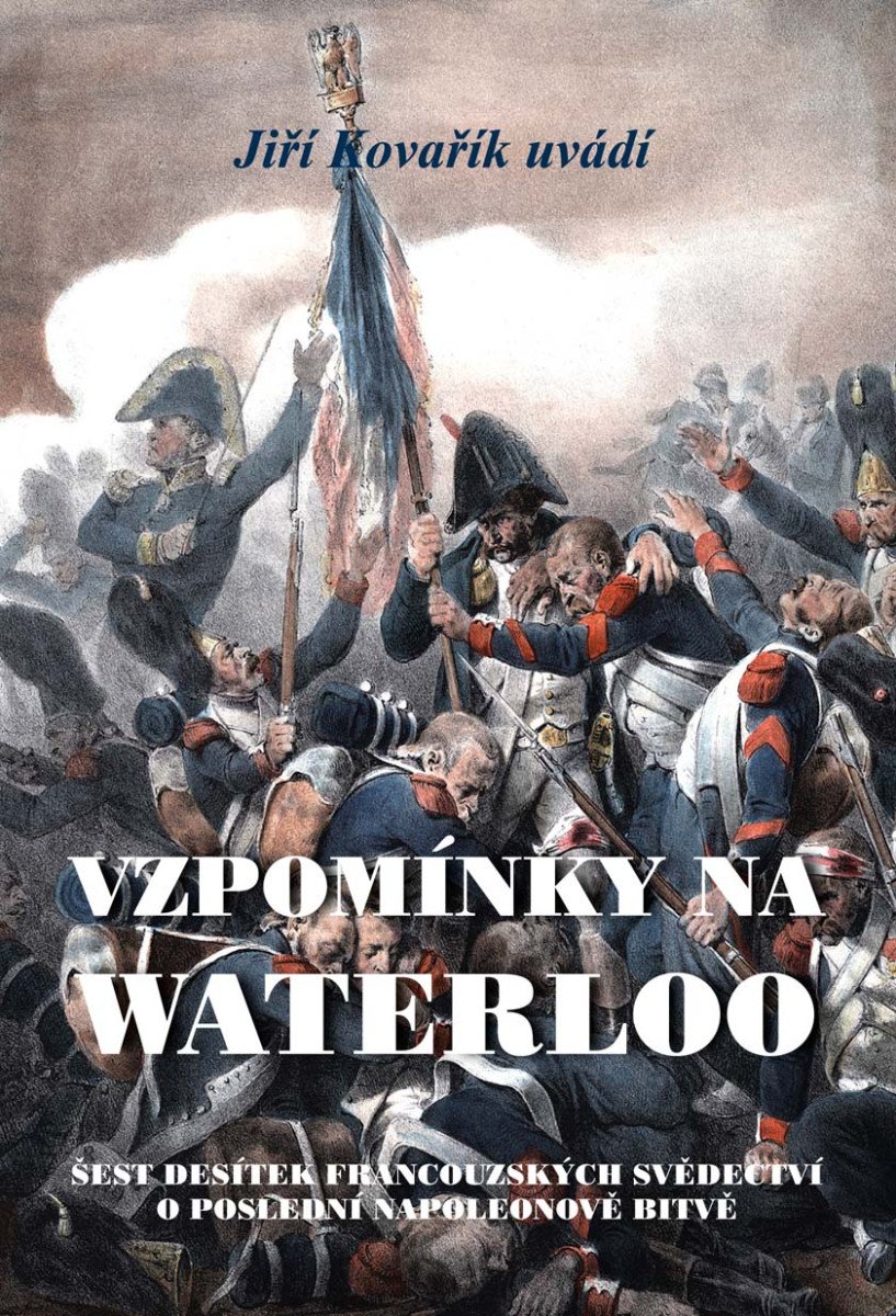 Obálka knihy VZPOMÍNKY NA WATERLOO od autora Kovařík Jiří