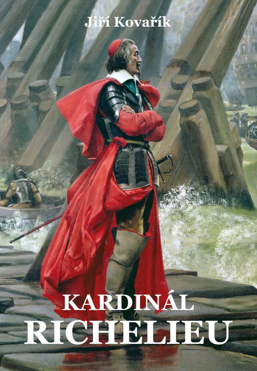 Obálka knihy KARDINÁL RICHELIEU od autora Kovařík Jiří