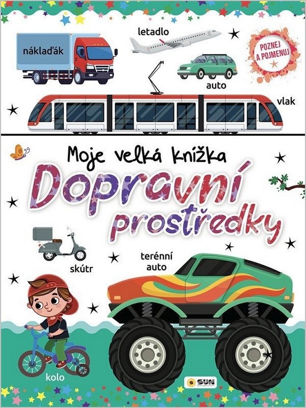 MOJE VELKÁ KNÍŽKA DOPRAVNÍ PROSTŘEDKY -