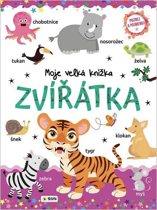 MOJE VELKÁ KNÍŽKA ZVÍŘÁTKA - POZNEJ A PO