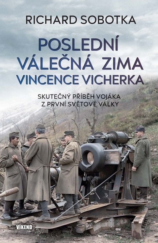 Obálka knihy POSLEDNÍ VÁLEČNÁ ZIMA VINCENCE VICHERKA od autora Sobotka Richard