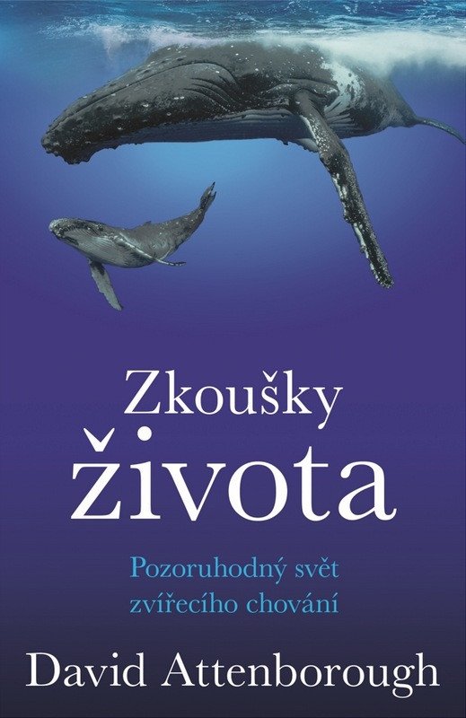 ZKOUŠKY ŽIVOTA - POZORUHODNÝ SVĚT ZVÍŘEC