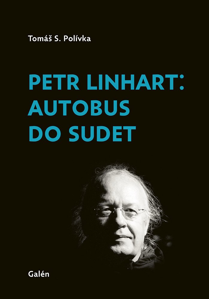 Obálka knihy PETR LINHART: AUTOBUS DO SUDET od autora Polívka Tomáš S.