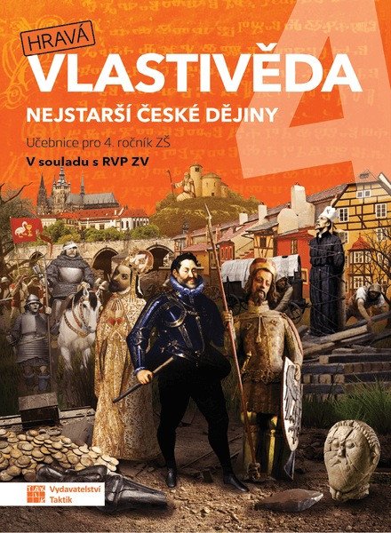 HRAVÁ VLASTIVĚDA 4 NEJSTARŠÍ ČESKÉ DĚJINY UČEBNICE