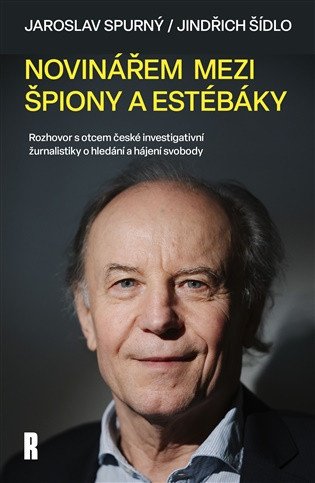 Obálka knihy NOVINÁŘEM MEZI ŠPIONY A ESTÉBÁKY od autora Spurný Jaroslav,  Šídlo Jindřich