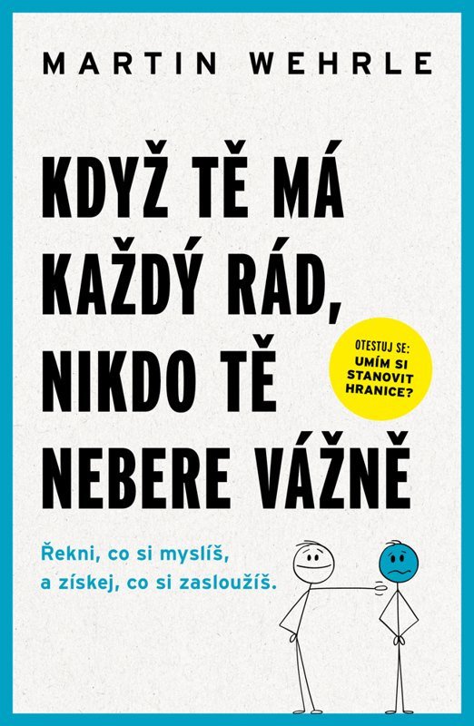 KDYŽ TĚ MÁ KAŽDÝ RÁD, NIKDO TĚ NEBERE VÁ