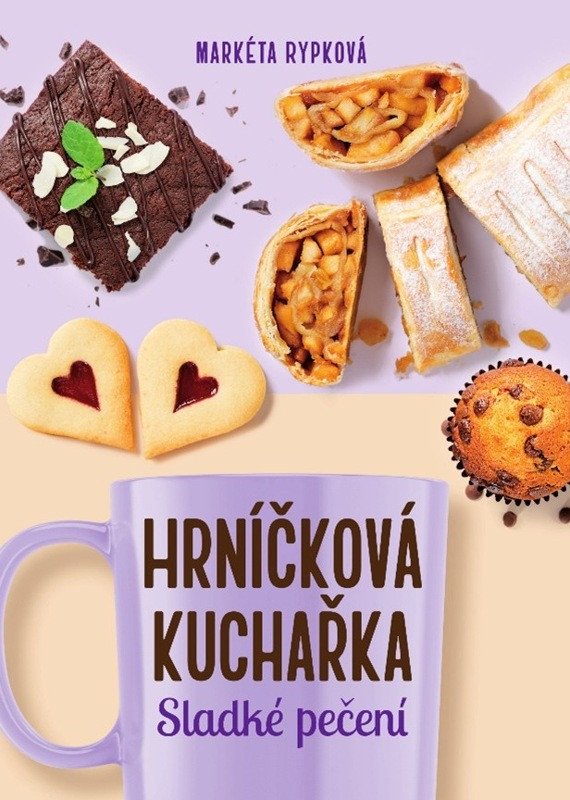HRNÍČKOVÁ KUCHAŘKA - SLADKÉ PEČENÍ