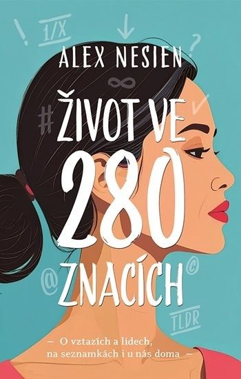 Obálka knihy ŽIVOT VE 280 ZNACÍCH od autora Nesien Alex