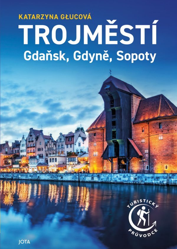 TROJMĚSTÍ - GDAŇSK, GDYNĚ, SOPOTY