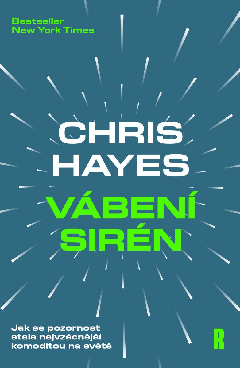 Obálka knihy VÁBENÍ SIRÉN - JAK SE POZORNOST STALA NEJVZÁCNĚJŠÍ KOMODITOU od autora Hayes Chris