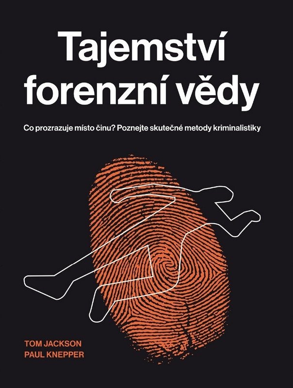 TAJEMSTVÍ FORENZNÍ VĚDY - CO PROZRAZUJE