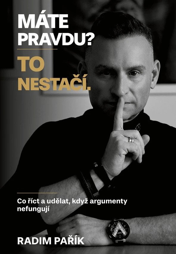 MÁTE PRAVDU? TO NESTAČÍ.