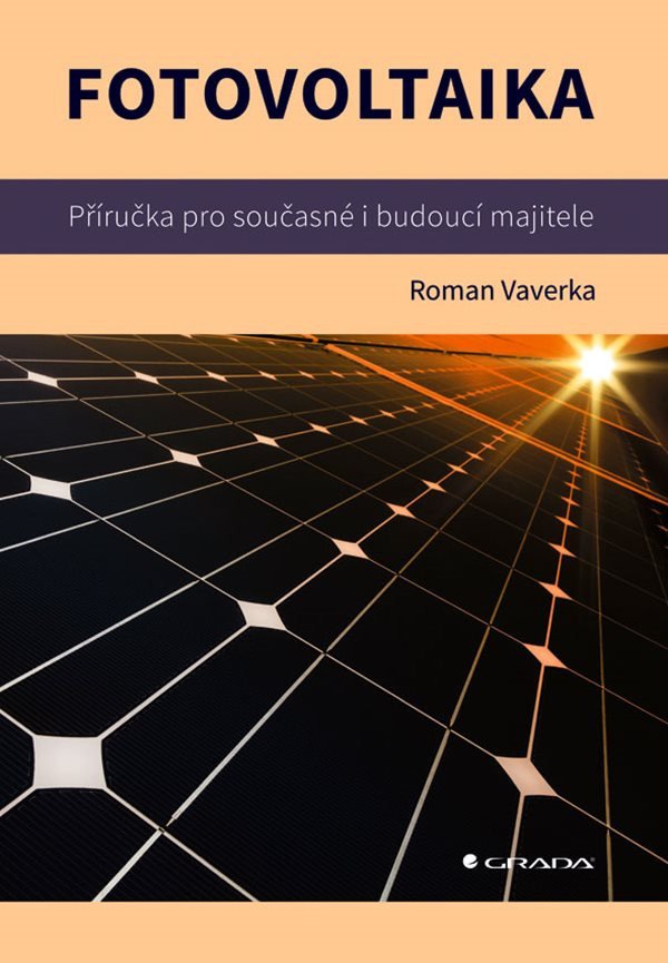 Obálka knihy FOTOVOLTAIKA - PŘÍRUČKA PRO SOUČASNÉ I BUDOUCÍ MAJITELE od autora Vaverka Roman