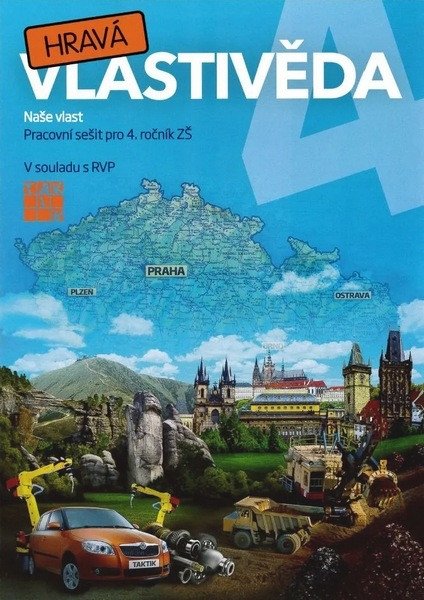Obálka knihy HRAVÁ VLASTIVĚDA 4 NAŠE VLAST PRACOVNÍ SEŠIT PRO 4.R. ZŠ od autora Buriánková Daniela a kolektiv