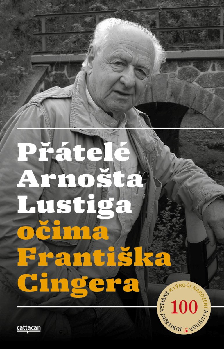 Obálka knihy PŘÁTELÉ ARNOŠTA LUSTIGA OČIMA FRANTIŠKA od autora Cinger František
