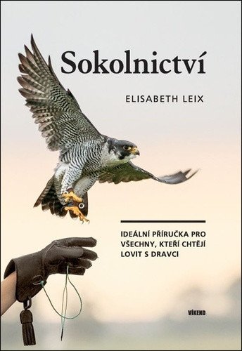 Obálka knihy SOKOLNICTVÍ od autora Leix Elisabeth