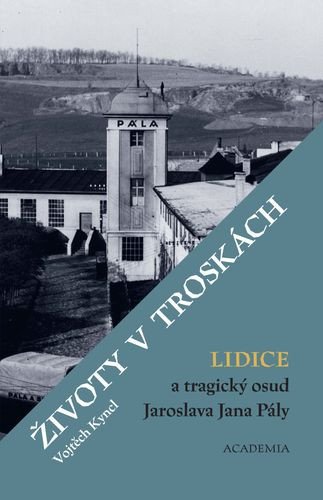 ŽIVOTY V TROSKÁCH. LIDICE