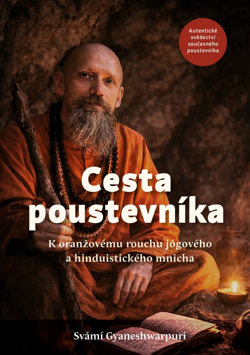 CESTA POUSTEVNÍKA. K ORANŽOVÉMU ROUCHU JÓGOVÉHO A HINDUISTIC