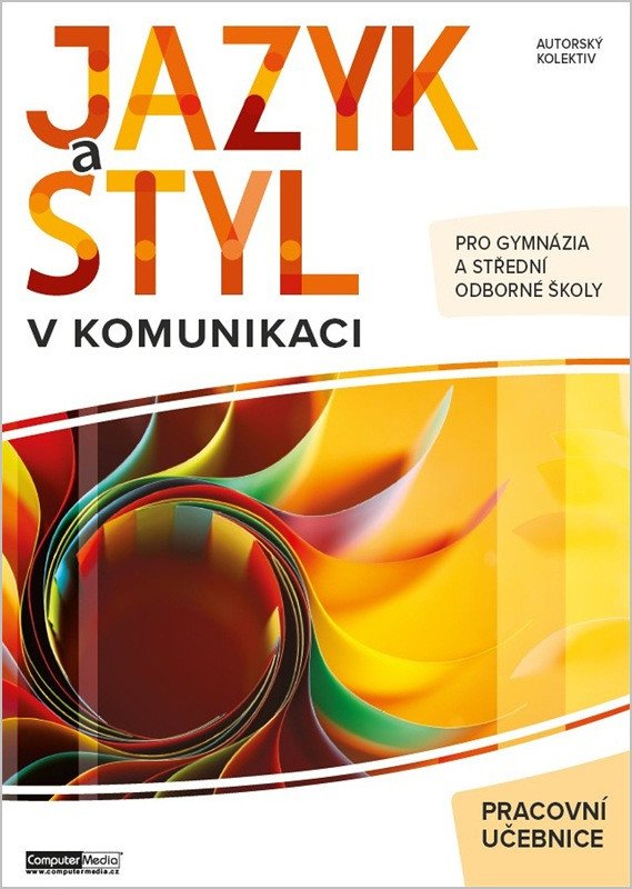 JAZYK A STYL V KOMUNIKACI PRACOVNÍ UČEBNICE