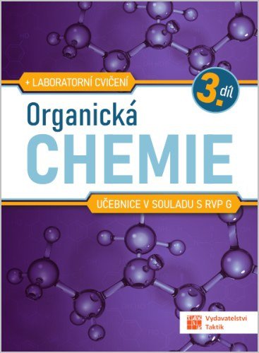 Obálka knihy ORGANICKÁ CHEMIE 3. DÍL + LABORATORNÍ CVIČENÍ od autora Šáfrová,  Kovaříček