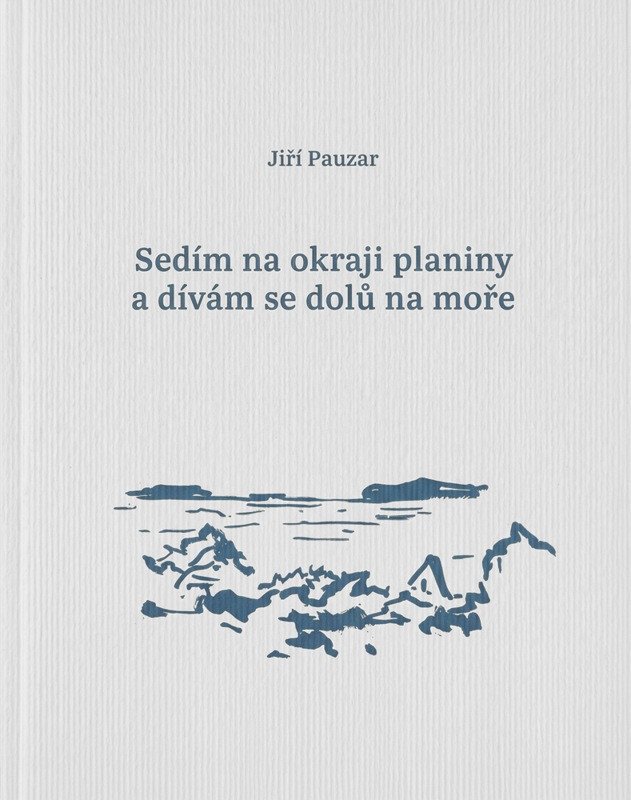SEDÍM NA OKRAJI PLANINY A DÍVÁM SE DOLŮ