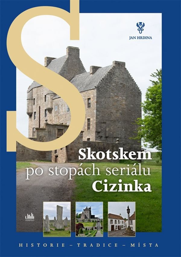 Obálka knihy SKOTSKEM PO STOPÁCH SERIÁLU CIZINKA od autora Hrdina Jan