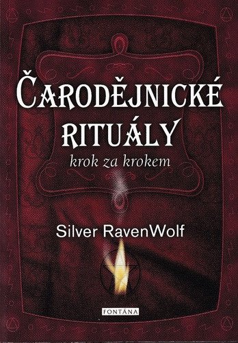 Obálka knihy ČARODĚJNICKÉ RITUÁLY KROK ZA KROKEM od autora RavenWolf Silver