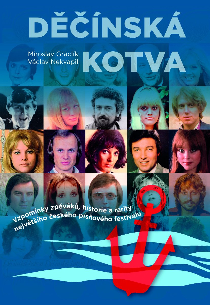 DĚČÍNSKÁ KOTVA - VZPOMÍNKY ZPĚVÁKŮ, HISTORIE A RARITY