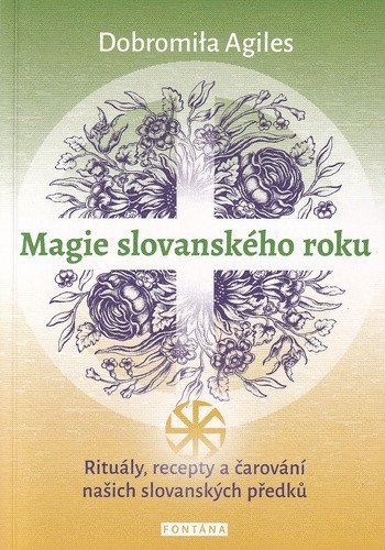 Obálka knihy MAGIE SLOVANSKÉHO ROKU od autora Agiles Dobromila