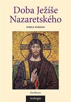 Obálka knihy DOBA JEŽÍŠE NAZARETSKÉHO od autora Ryšková Mireia