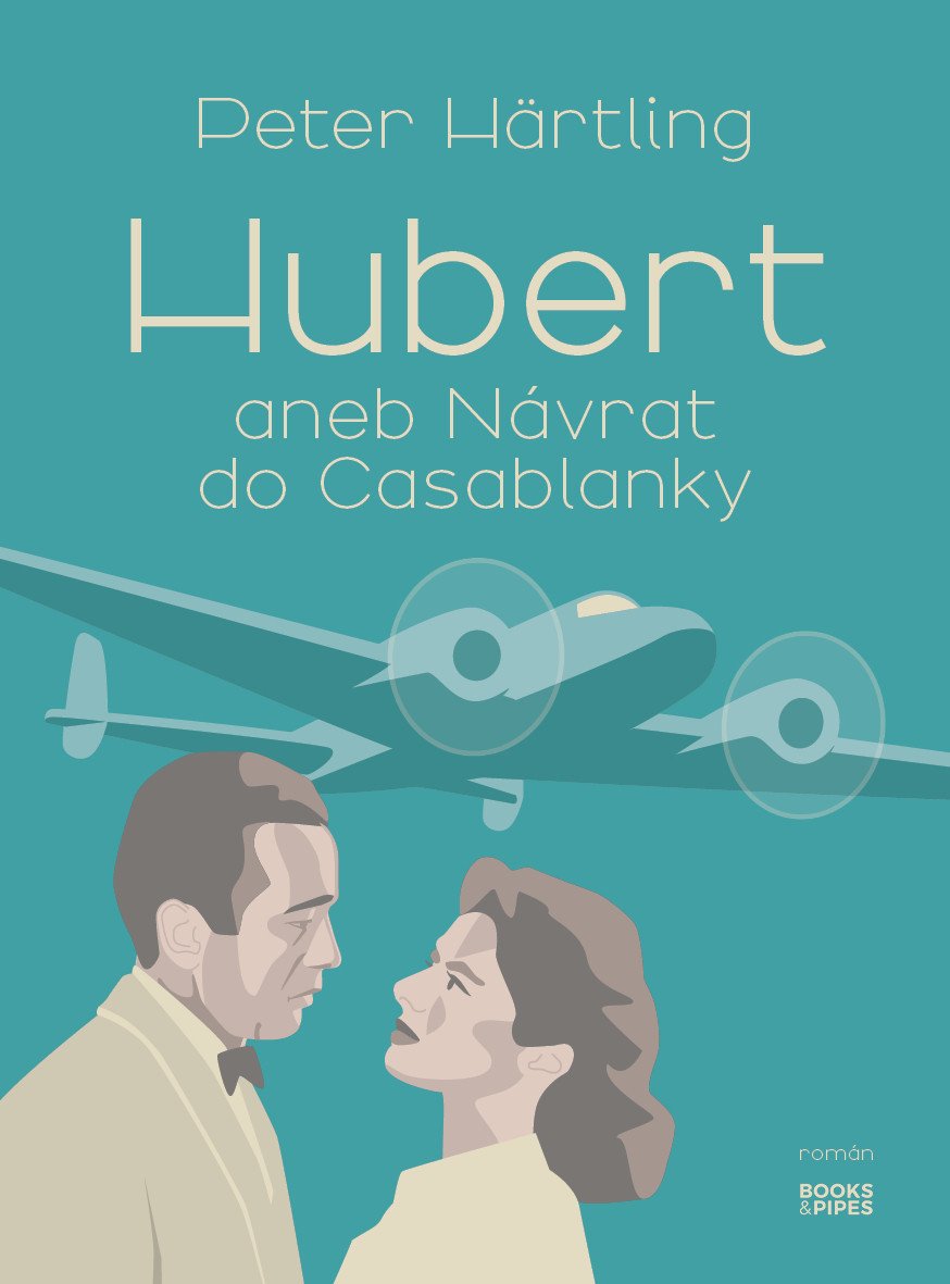 Obálka knihy HUBERT ANEB NÁVRAT DO CASABLANKY od autora Härtling Peter