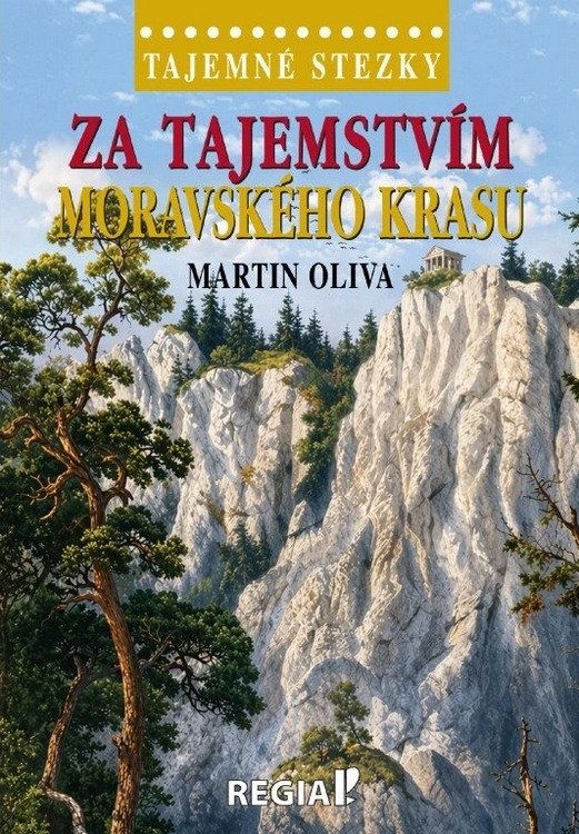 Obálka knihy TAJEMNÉ STEZKY - ZA TAJEMSTVÍM MORAVSKÉHO KRASU od autora Oliva Martin