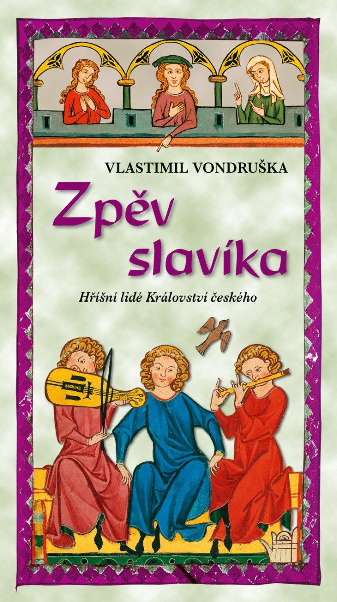 ZPĚV SLAVÍKA (HŘÍŠNÍ LIDÉ KRÁLOVSTVÍ ČESKÉHO)