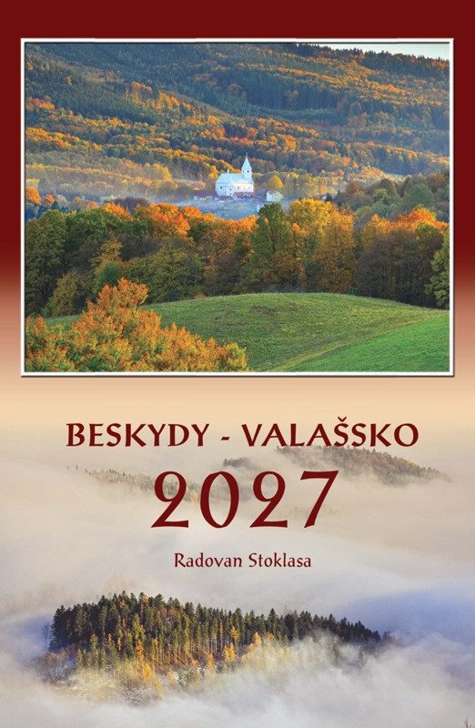 BESKYDY - VALAŠSKO 2027 KALENDÁŘ NÁSTĚNNÝ