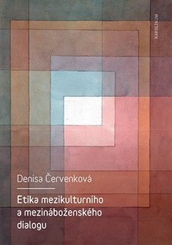 ETIKA MEZIKULTURNÍHO A MEZINÁBOŽENSKÉHO DIALOGU