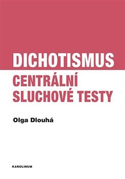 DICHOTISMUS. CENTRÁLNÍ SLUCHOVÉ TESTY