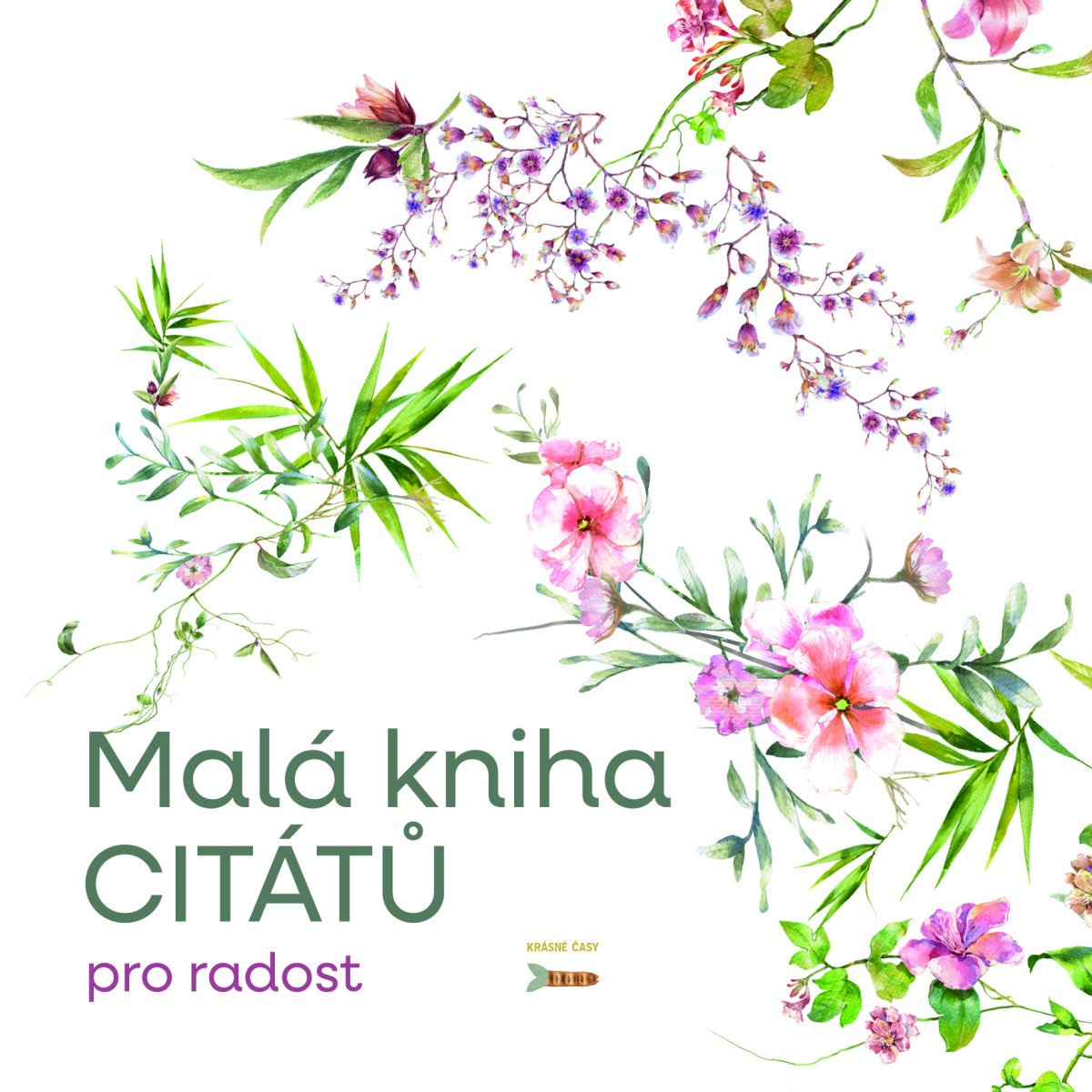 Obálka knihy MALÁ KNÍŽKA CITÁTŮ PRO RADOST od autora Staňková Pavla