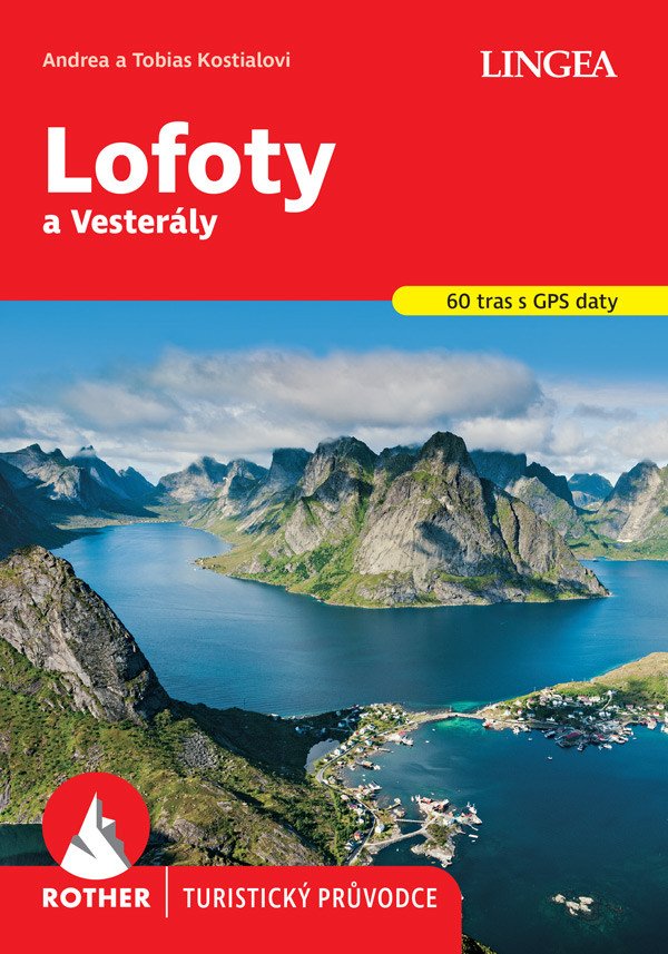 Obálka knihy LOFOTY A VESTERÁLY TURISTICKÝ PRŮVODCE ROTHER od autora Kostial,  Andrea a Tobias
