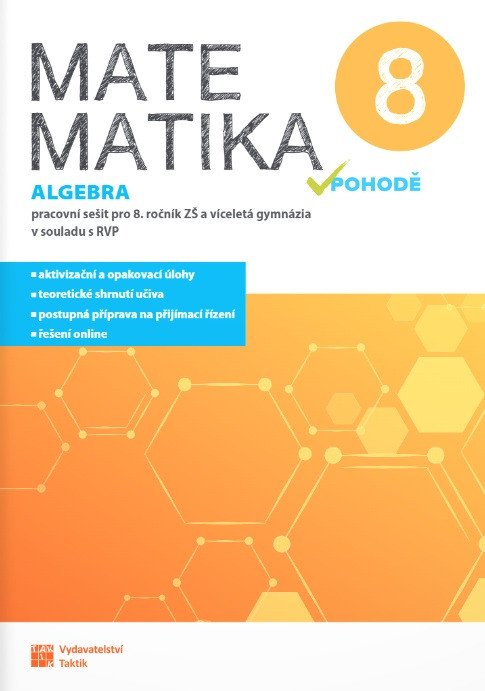 Obálka knihy MATEMATIKA V POHODĚ 8 - ALGEBRA PRACOVNÍ SEŠIT od autora <br>