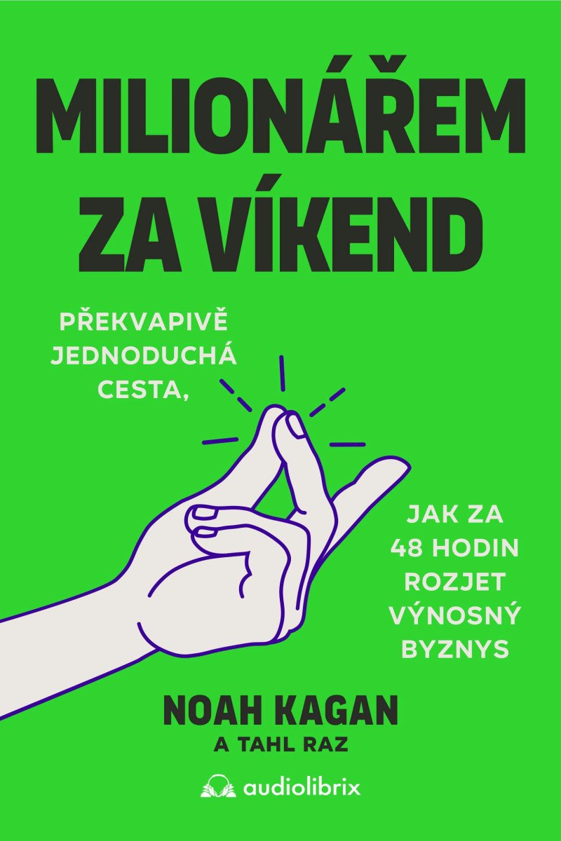 MILIONÁŘEM ZA VÍKEND - PŘEKVAPIVĚ JEDNODUCHÁ CESTA, JAK ZA
