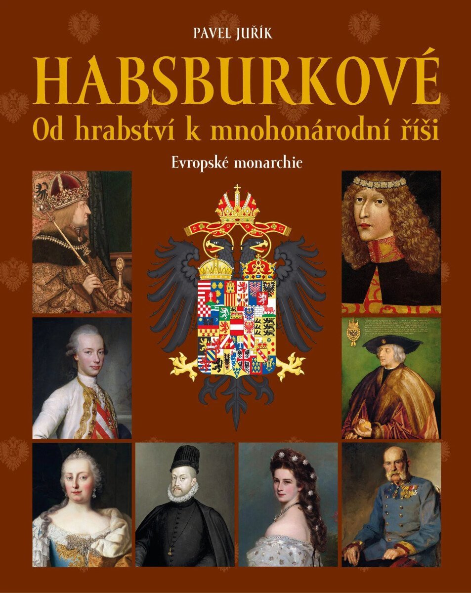 HABSBURKOVÉ - OD HRABSTVÍ K MNOHONÁRODNÍ