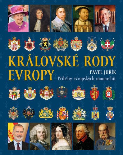 KRÁLOVSKÉ RODY EVROPY - PŘÍBĚHY EVROPSKÝ