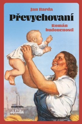 PŘEVYCHOVANÍ - ROMÁN BUDOUCNOSTI
