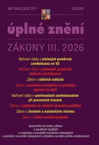 AKTUALIZACE III/1 ÚPLNÉ ZNĚNÍ ZÁKONY III.2026 NAŘÍZENÍ VLÁDY